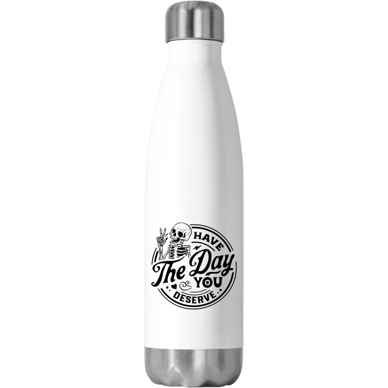 Have The Day Stainless Steel Water Bottle