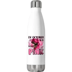 In October We Wear Pink Dinosaur Stainless Steel Water Bottle