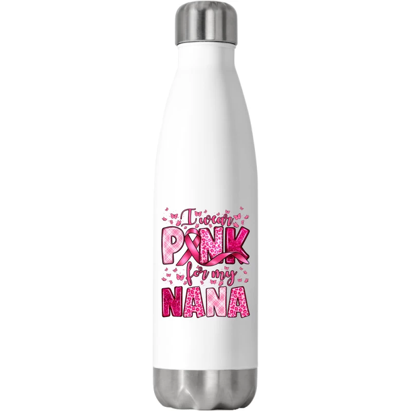 I Wear Pink For My Nana Stainless Steel Water Bottle