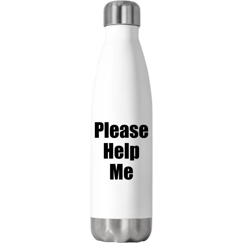 Please Help Me Stainless Steel Water Bottle