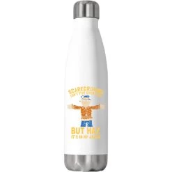 Scarecrowing Everyone Hay In My Jeans Stainless Steel Water Bottle