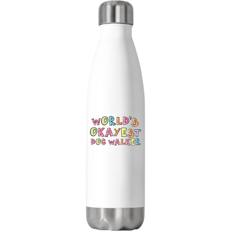 World S Okayest Dog Walker Gift Idea Stainless Steel Water Bottle