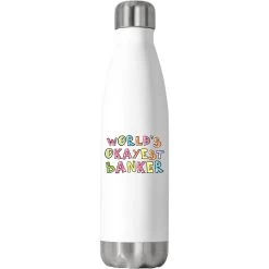 World S Okayest Banker Gift Idea Stainless Steel Water Bottle